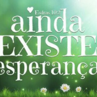 AINDA EXISTE ESPERANÇA — grupo Telegram
