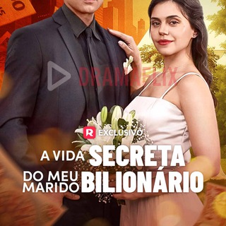 A VIDA SECRETA DO MEU MARIDO BILIONARIO | DRAMAFLIX — grupo Telegram