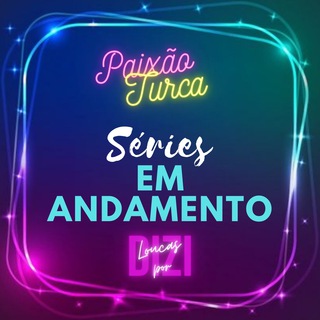 Andamento - Paixão Turca — grupo Telegram