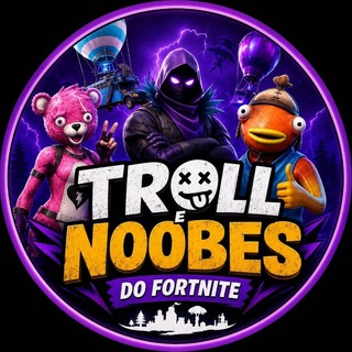 Comunidades Trolls e Noobes Do FORTNITE