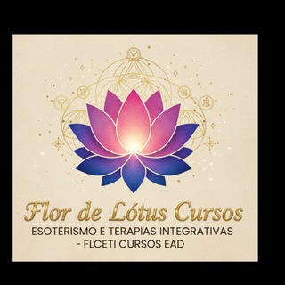 ESCOLA FLOR DE LÓTUS CURSOS ESOTERISMO E TERAPIAS INTEGRATIVAS — grupo Telegram