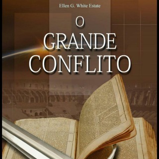 ESPÍRITO DE PROFECIA🕎 O Grande Conflito 🌏 — grupo Telegram