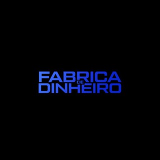 FABRICANDO DINHEIRO - GR — grupo Telegram