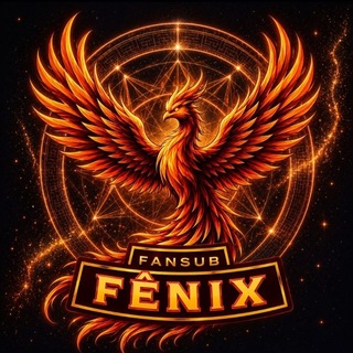 🐦‍🔥 Fansub Fênix 🐦‍🔥 — grupo Telegram