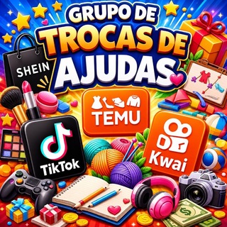👩🏻‍🏫🌻~GRUPO DE TROCAS DE AJUDAS DO KWAI, TIKTOK, SHEIN E TEMU!~💸🇧🇷 — grupo Telegram