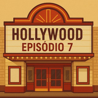 🍿Hollywood: Episódio 7 [Grupo] — grupo Telegram