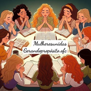 Mulheres unidas gerando propósito. Ofc. — grupo Telegram