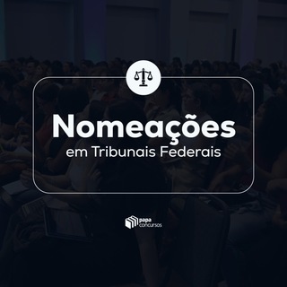 Nomeações Tribunais Federais — grupo Telegram