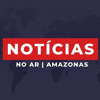 Notícias No Ar - AM 📢 — grupo Telegram