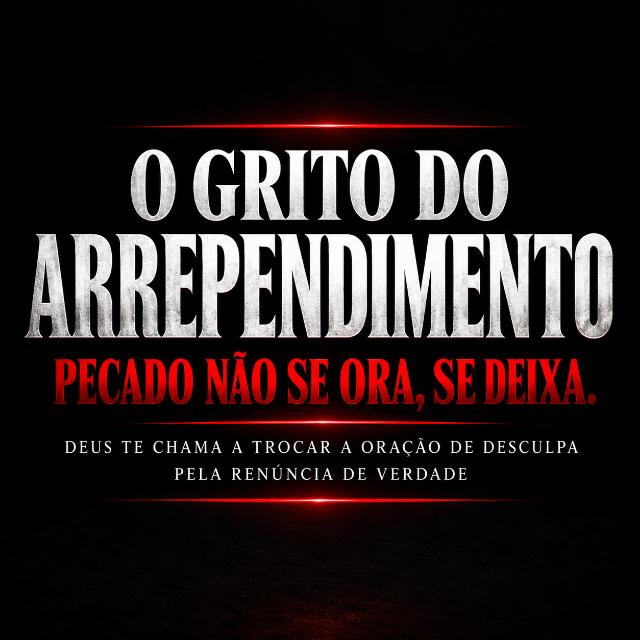 O GRITO DO ARREPENDIMENTO ll — grupo WhatsApp