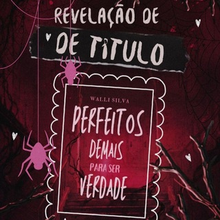 Perfeitos demais para ser verdade (Livro) — grupo Telegram