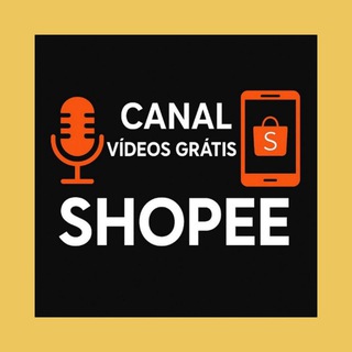 Shopee, canal vídeos grátis — grupo Telegram