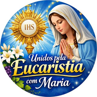 🌷Unidos pela Eucaristia com Maria — grupo Telegram